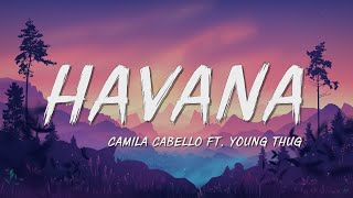 Camila Cabello - Havana (Lyrics) ft. Young Thug