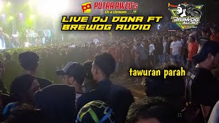 Full tawuran Brewog Audio ft Dj Dona putra AWED,S desa wedusan