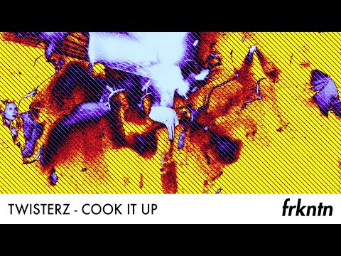 TWISTERZ - Cook It Up (Official Audio)