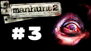 Manhunt 2 Walkthrough Part 3 [PS2]