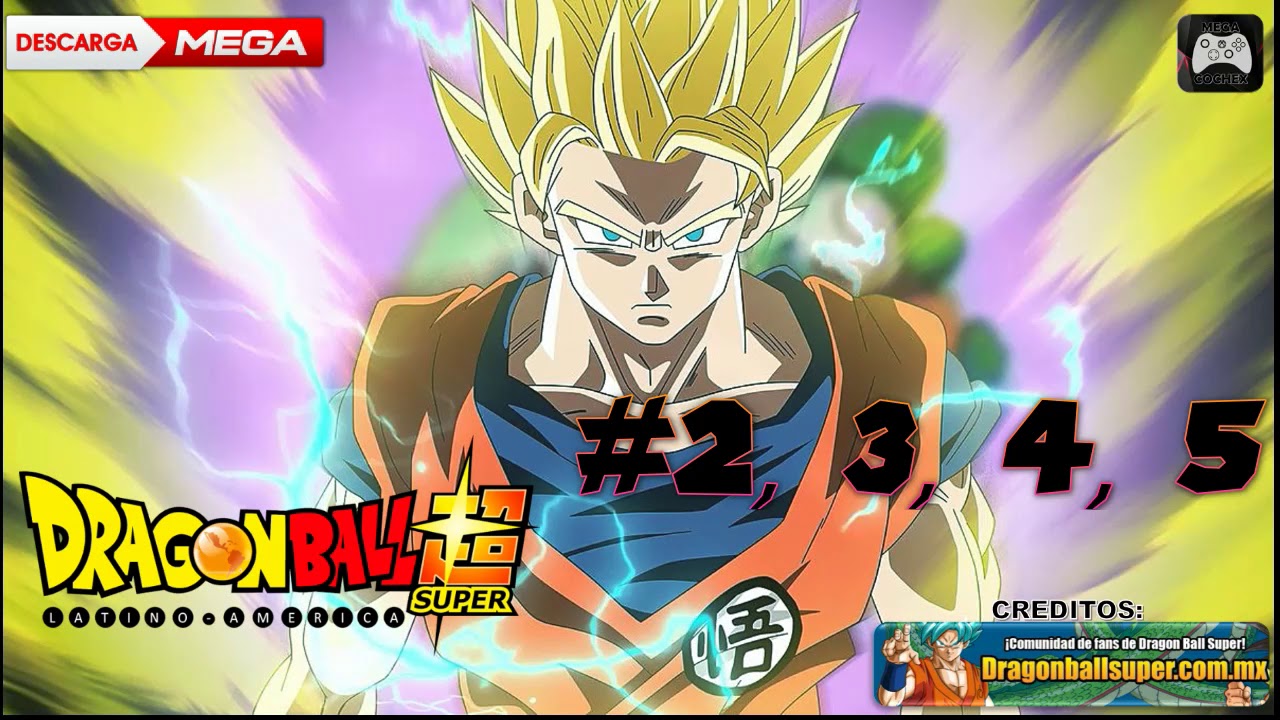 Dragon ball super Capitulo 2 , 3 , 4 , 5 Completo en español latino