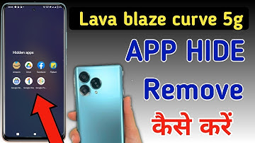 How to unhide apps in lava blaze curve 5g / lava blaze curve me 5g app hide kaise hataye