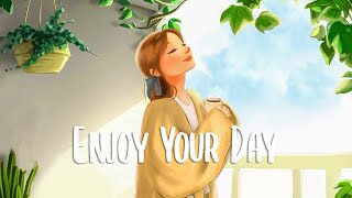 Chill vibes songs to make you feel positive 🍃 Enjoy Your Day ~ morning songs screenshot 5