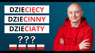 🇵🇱 DzieCIĘCY, dzieCINNY или dzieCIATY? В чем разница? Польский язык с носителем