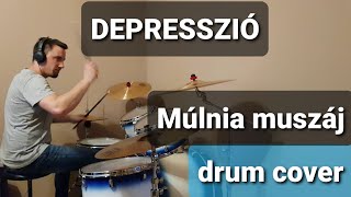 Depresszió - Múlnia muszáj (drum cover)