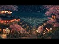 Kyoto Cherry Blossom Night Lofi 🌸 Japanese Instrumental Beats for Relaxation & Focus