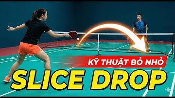 Mari Humberg hướng dẫn kỹ thuật Cắt bóng Bỏ nhỏ (Slice Drop) ở cú đánh thứ 3
