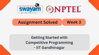Getting Started with Competitive Programming Week 3 | NPTEL ANSWERS 2025 #nptel2025 #myswayam #nptel
