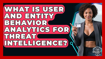 What Is User And Entity Behavior Analytics For Threat Intelligence? - SecurityFirstCorp.com