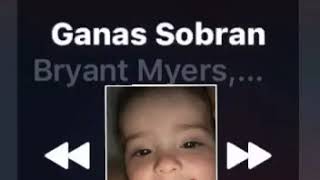 Ganas Sobran - Bryant Myers- Miky Woodz