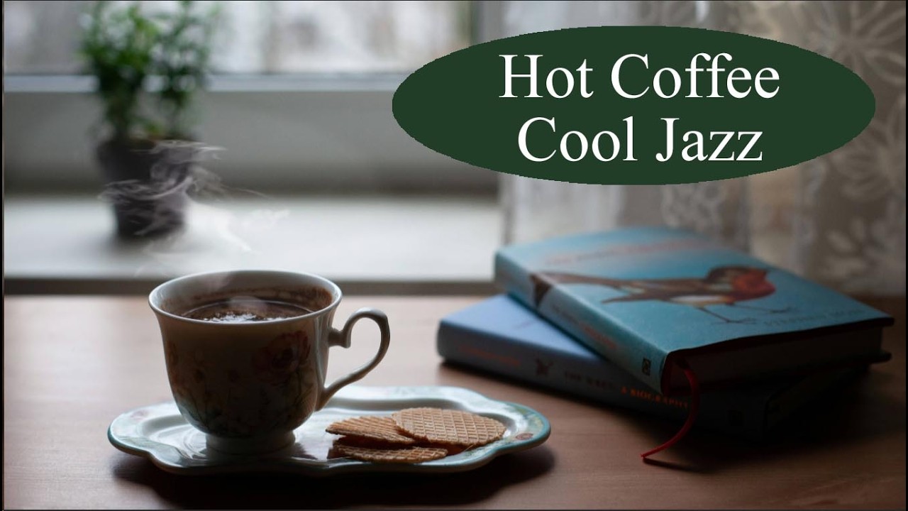 Hot Coffee Jazz Relaxing Reading Afternoon Snack Ambience