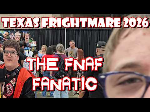 Texas Frightmare 2026 The FNAF Fanatic W/Alex Leyba Again