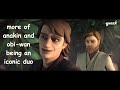 more of anakin and obi-wan being an iconic duo