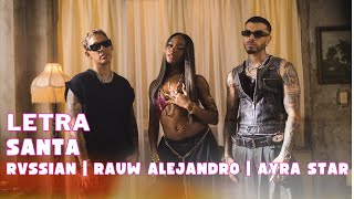 Rvssian & Rauw Alejandro & Ayra Star - Santa (Letra Oficial Official Lyric Video)