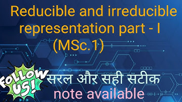Reducible and Irreducible representation MSc1st Part I