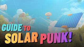 The Ultimate Guide For Solar Punk From Start To End Game!