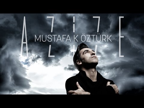 Mustafa K. Öztürk - Azize (Official Video)