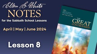 2024 Q2 Lesson 08 – EGW Notes – Light From the Sanctuary – Audio by Carla Morris