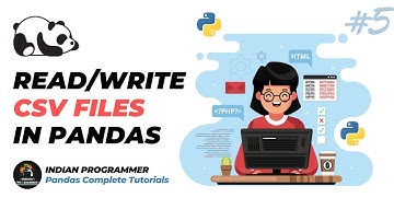 Python Pandas Tutorial 05 - READ and WRITE CSV Files In Pandas | Indian Programmer