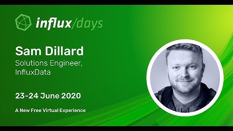 Sam Dillard [InfluxData] | Performance Optimization in InfluxDB