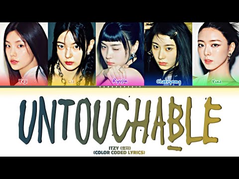 ITZY UNTOUCHABLE (Final ver) Lyrics (Color Coded Lyrics)