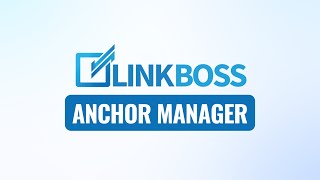 Anchor Manager - How to Use - LinkBoss Official Tutorial