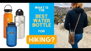 What is the Best Water Bottle for Hiking (Hydro Flask vs Klean Kanteen vs Nalgene)