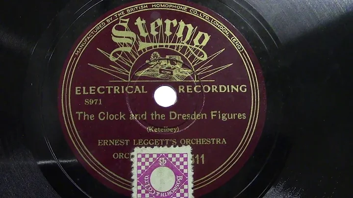 Ernest Leggett's orch: The clock and the Dresden f...