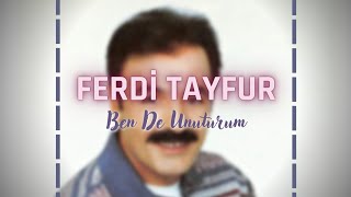 Ferdi Tayfur - Ben De Unuturum Resimi