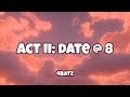 4batz - act ii: date @ 8 ( Lyrics )