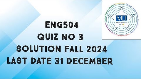 ENG504 Quiz No 3 Solution Fall 2024 | eng504 quiz no 3 solution fall 2024 | eng504 quiz 3 solved