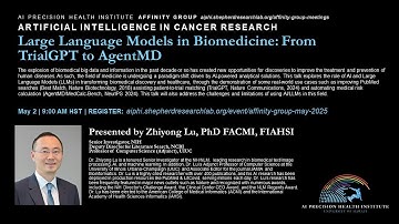 AI PHI Affinity Group - Presentation by Zhiyong Lu May 2025