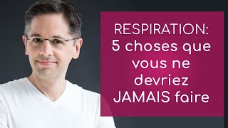 Respiration: 5 choses que vous ne devriez jamais faire