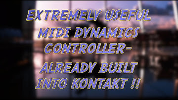 AMAZING TRICK IN KONTAKT: Dynamic MIDI Control!