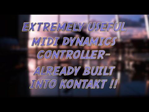 AMAZING TRICK IN KONTAKT: Dynamic MIDI Control!