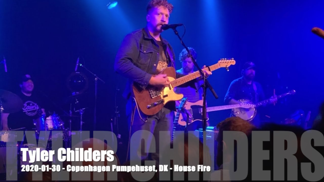 Tyler Childers House Fire 20200130 Copenhagen Pumpehuset, DK YouTube