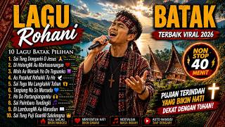 10 Lagu Rohani Batak Viral 2026 | Pujian & Penyembahan Penguat Iman ❤️ Sai Tong Donganhi O Jesus