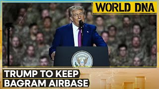 US President Trump Says, 'US Will Not Give Up Bagram Air Base' | World DNA | WION