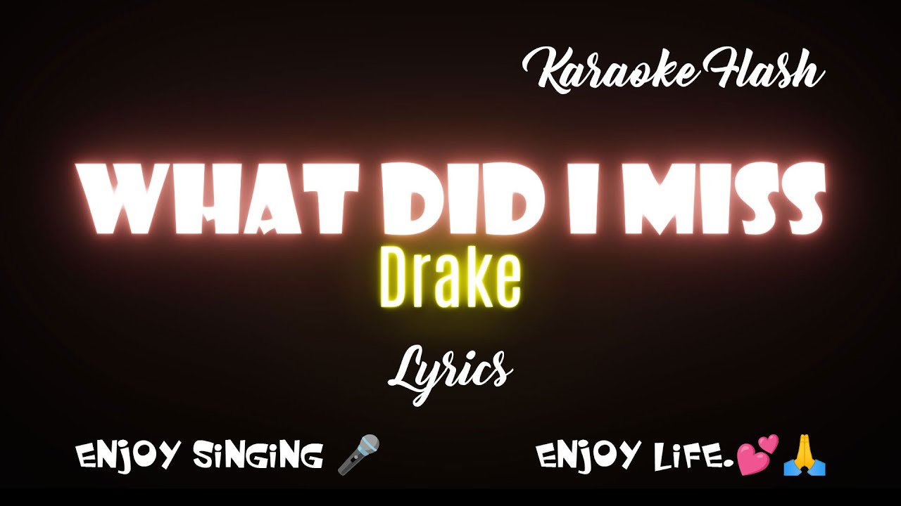What did I miss by Drake (Lyrics version) (Song with Lyrics) What did I miss by Drake (Lyrics version) (Song with Lyrics)