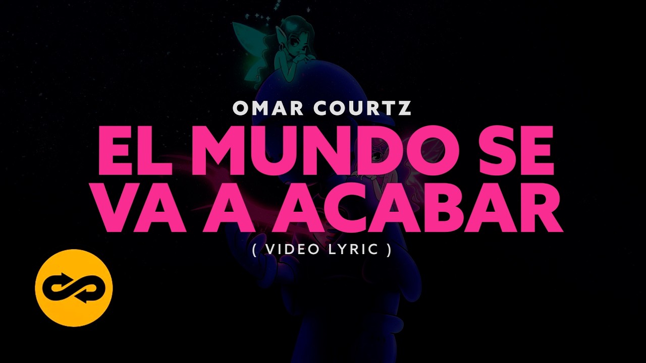Download Omar Courtz- EL MUNDO SE VA A ACABAR (Video Lyrics) MP3