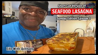 Life With Anthony | Seafood Lasagna | Sunday Edition Episode 1