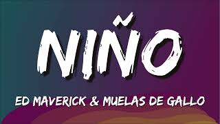 Ed Maverick, Muelas De Gallo - Niño (Letra)