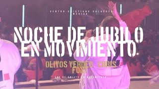 NOCHE DE JÚBILO EN MOVIMIENTO || SDC EN MOVIMIENTO MX || OLIVOS VERDES &amp; CHRIS FONT 