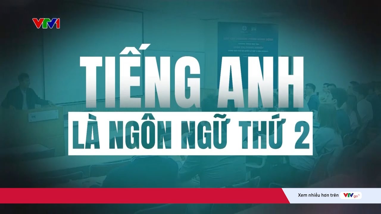 Làm thế nào để Tiếng Anh trở thành ngôn ngữ thứ 2 trong trường học? | VTV24