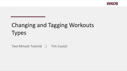 Editing Workout Types and Tagging Workouts in WKO5