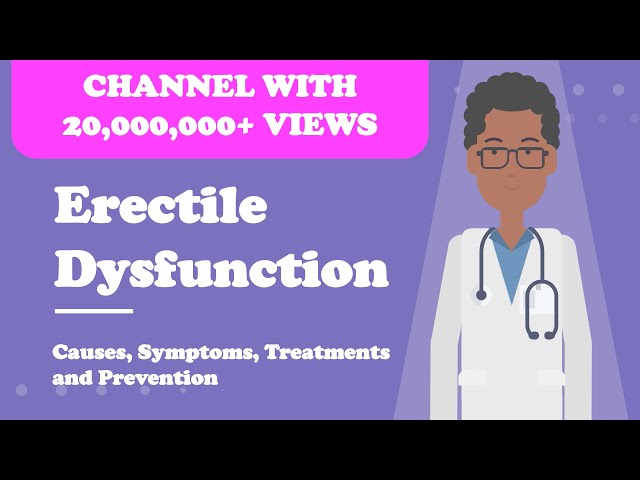 Erectile Dysfunction (ED) - Causes, Symptoms, Treatments and Prevention class=