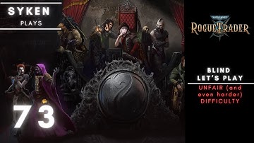 #73 Warhammer 40k Rogue Trader // Blind LetsPlay UNFAIR+ Difficulty