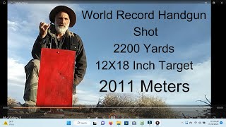 World Record Longest Pistol Shot 2200 Yards or 2011 Meters