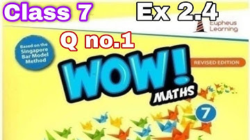 Class 7 Wow maths book Ex 2.4 Q1 eupheus learning wow maths cbse/icse vishu tutorial