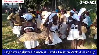 Cultural Gala: Incase You Missed It, Here is the Lugbara Cultural Dance that Happened at Barifa